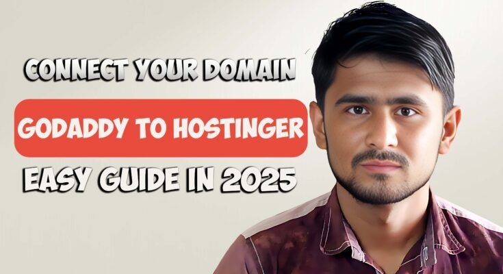 How to Connect GoDaddy Domain to Hostinger Hosting: A Complete Step-by-Step Guide