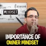 Employee Mindset vs. Owner Mindset: How to Build Wealth That Works for You