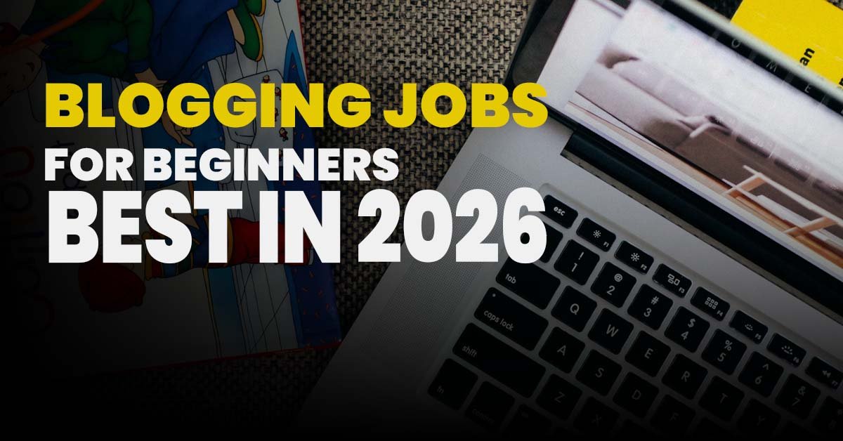 Best Blogging Jobs for Beginners in 2026
